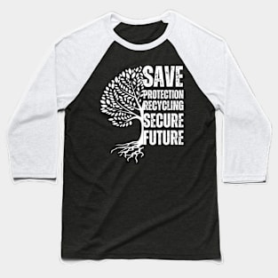 Save the Earth, Secure our Future Baseball T-Shirt